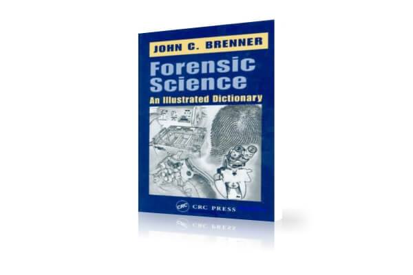دیکشنری اصطلاحات پزشکی قانونی | Forensic Science an Illustrated Dictionary