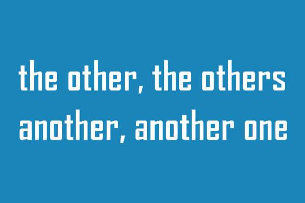 آموزش گرامر زبان انگلیسی: عبارت های another ،the others ،the other و one another 11 آموزش گرامر زبان انگلیسی: عبارت های another ،the others ،the other و one another