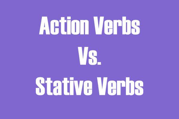 آموزش گرامر زبان انگلیسی: تفاوت بین افعال نشانگر عمل (action) با حالت (stative)