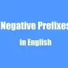 پیشوندهای منفی ساز در انگلیسی؛ آموزش کامل با مثال و فیلم