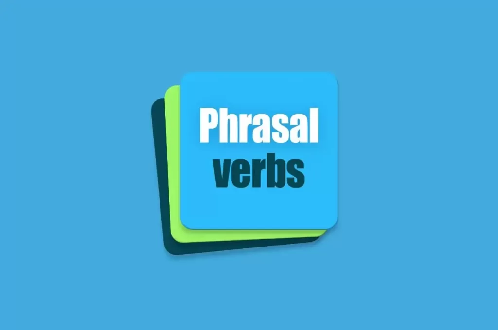 آموزش گرامر انگلیسی: افعال دو کلمه ای در زبان انگلیسی | Phrasal Verbs in English