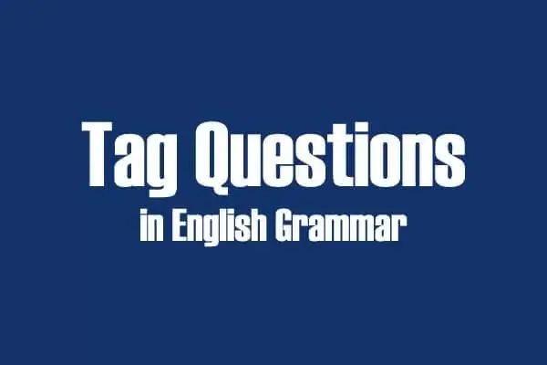سوالات تگ کوئسشن در انگلیسی؛ آموزش کامل با مثال | Tag Questions